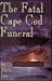 The Fatal Cape Cod Funeral (Avalon Mystery)