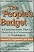 The People's Budget: A Common Sense Plan for Shrinking the Government in Washington