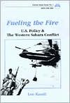 Fueling the Fire: U.S. Policy & the Western Sahara Conflict (Paperback)