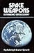 Space Weapons Deterrence or...