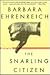 The Snarling Citizen by Barbara Ehrenreich