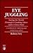 Eye Juggling: Seeing the Wo...