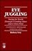Eye Juggling by Rodney Frey