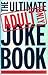 The Ultimate Adult Only Joke Book