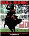 Bull Riding: Rodeo’s Most Dangerous 8 Seconds