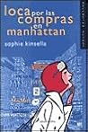 Loca por las compras en Manhattan by Sophie Kinsella