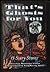That's Ghosts for You: Cricket Presents Thirteen Scary Stories (Cricket Series)