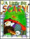 Little Bit Scary (Hardcover)