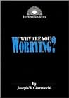 Why Are You Worrying (Illumination Books) Why Are You Worrying (Illumination Books)