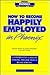 How to Become Happily Employed in Phoenix by Barbara  Block