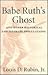 Babe Ruth's Ghost and Other Historical and Literary Speculations