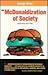 The McDonaldization of Society: An Investigation into the Changing Character of Contemporary Social Life