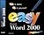 Easy Microsoft Word 2000 by Heidi Steele