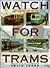 Watch for Trams by Colin  Jones