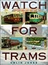 Watch for Trams by Colin  Jones