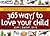 365 Ways to Love Your Child by Alex J. Packer