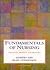 Fundamentals of Nursing: Concepts, Process, And Practice