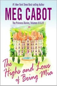 The Highs and Lows of Being Mia (The Princess Diaries, #3-4)