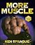 More Muscle