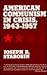 American Communism in Crisis, 1943-1957 by Joseph R. Starobin