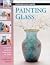 Painting Glass: 15 stylish ...