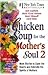 Chicken Soup for the Mother's Soul 2 : More Stories to Open the Hearts and Rekindle the Spirits of Mothers