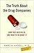 The Truth About the Drug Companies by Marcia Angell