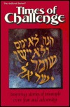 Times of Challenge: Inspiring Stories of Triumph Over Fear and Adversity (Artscroll History Series)