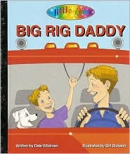 Big Rig Daddy: A Ride in the Truck of All Trucks (Hardcover)