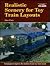 Realistic Scenery for Toy Train Layouts