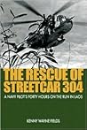 The Rescue of Streetcar 304: A Navy Pilot's Forty Hours on the Run in Laos