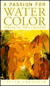 A Passion for Watercolor: Painting the Inner Experience (Hardcover)