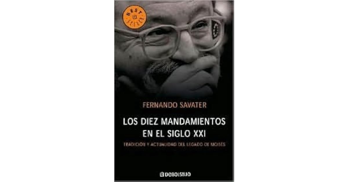 Los diez mandamientos en el siglo XXI by Fernando Savater