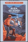 Alien, Go Home! (Choose Your Own Adventure, #101)