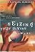 Seizing Your Divine Moment by Erwin Raphael McManus