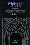 Melville's Protest Theism: The Hidden and Silent God in Clarel (Hardcover)