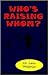 Who's Raising Whom: A Parent's Guide to Effective Child Discipline