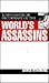 A Biographical Dictionary of the World's Assassins