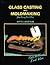 Glass Casting and Moldmakin...
