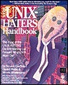 The UNIX Hater's Handbook: The Best of UNIX-Haters On-line Mailing Reveals Why UNIX Must Die!