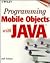 Programming Mobile Objects With Java