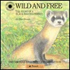 Wild and Free: The Story of a Black-Footed Ferret (The Smithsonian Wild Heritage Collection: Great Plains Series)