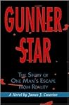 Gunner Star: The Story of One Manýs Escape from Reality
