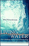 Living Water: Viktor Schauberger and the Secrets of Natural Energy (Paperback)