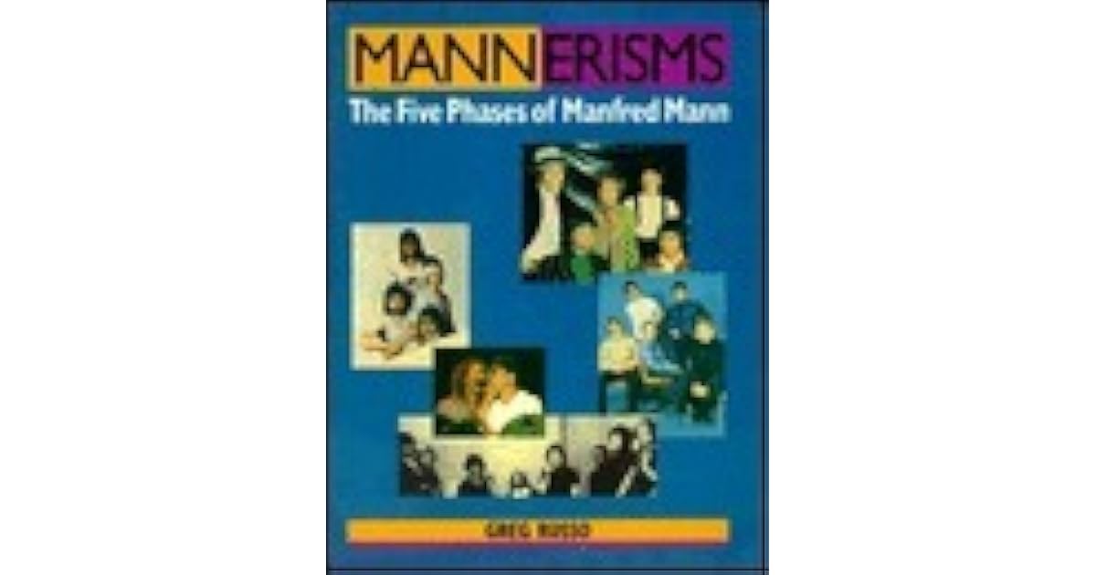 Mannerisms: The Five Phases of Manfred Mann by Greg Russo
