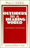 Outsiders in a Hearing World: A Sociology of Deafness