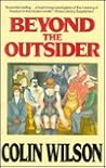 Beyond the Outsider by Colin Wilson