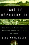 Land of opportunity: one family's quest for the American dream in the age of crack (Hardcover)