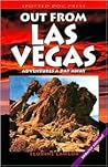 Out from Las Vegas; Adventures a Day Away: Adventures a Day Away Out from Las Vegas; Adventures a Day Away: Adventures a Day Away