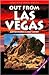 Out from Las Vegas; Adventures a Day Away: Adventures a Day Away